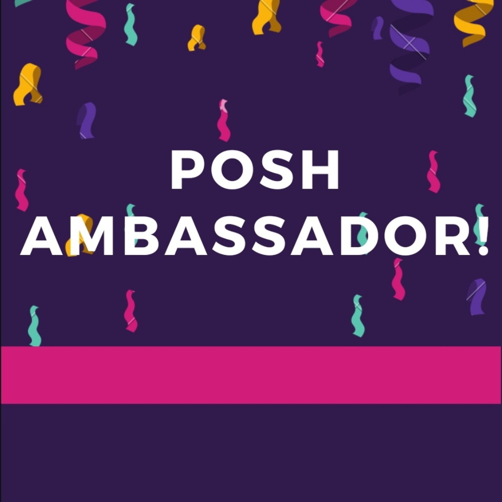 POSH AMBASSADOR!!!